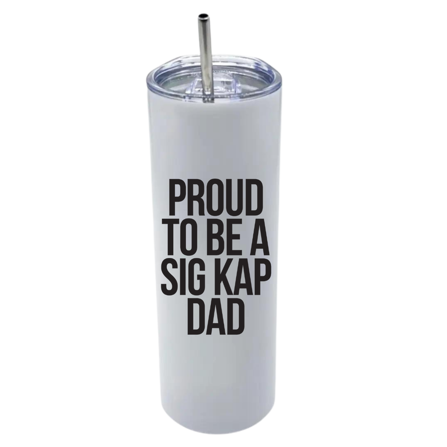 Sig Kap - Sorority Dad Insulated Tumblers - Proud to Be