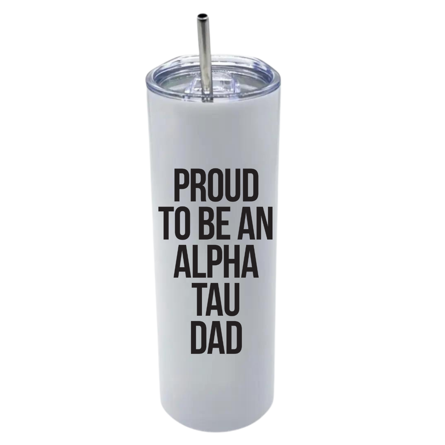 Alpha Tau - Sorority Dad Insulated Tumblers - Proud to Be