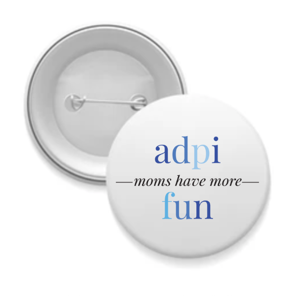 ADPi - Sorority Mom Button - More Fun Bright