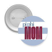 Pi Phi MOM Button - Choose Your Design/Size