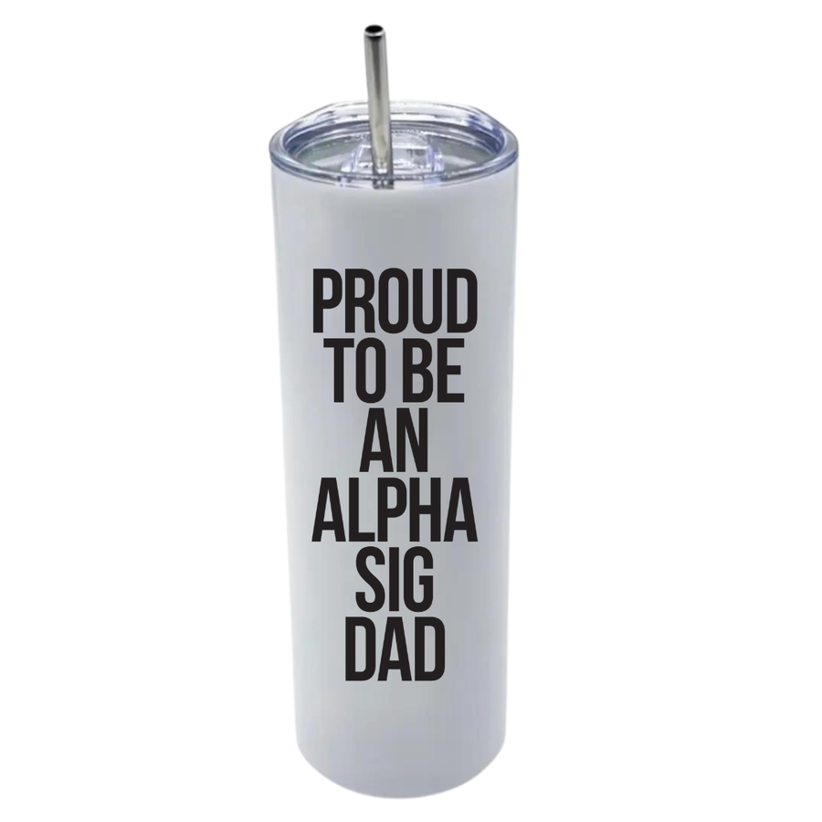 Alpha Sig - Sorority Dad Insulated Tumblers - Proud to Be