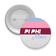 Pi Phi MOM Button - Choose Your Design/Size