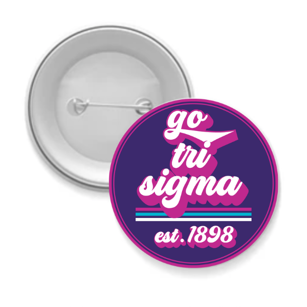 Tri Sigma - Sorority Button - Go Design