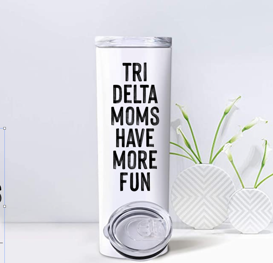 Tri Delta - Sorority Mom Tumbler - More Fun Black & White