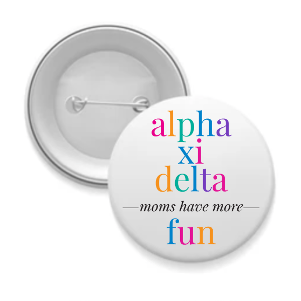 Alpha Xi - Sorority Mom Button - More Fun Bright