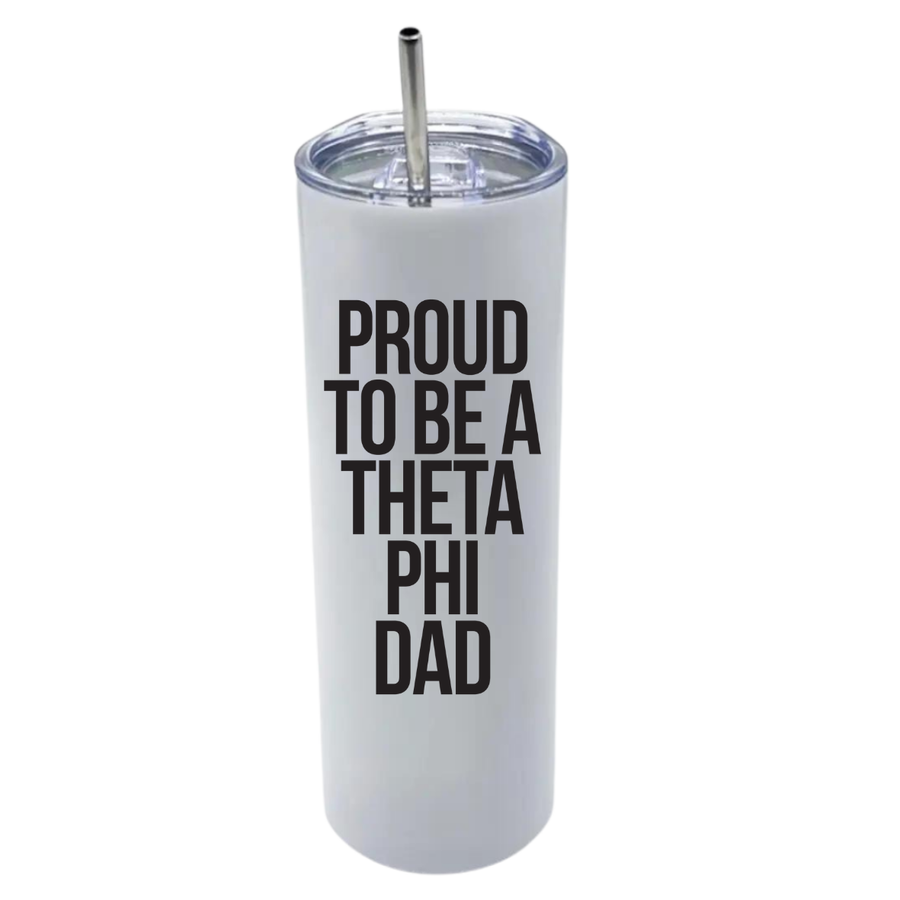 Theta Phi - Sorority Dad Insulated Tumblers - Proud to Be