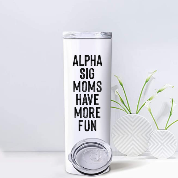 Alpha Sig - Sorority Mom Tumbler - More Fun Black & White