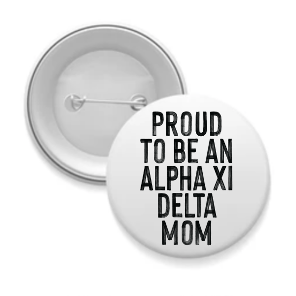 Alpha Xi - Sorority Mom Button - Proud to Be Black & White