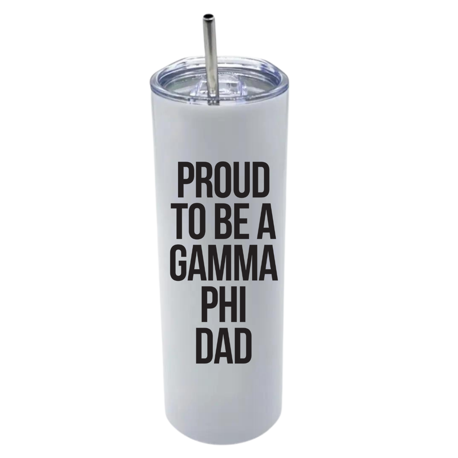 Gamma Phi - Sorority Dad Insulated Tumblers - Proud to Be