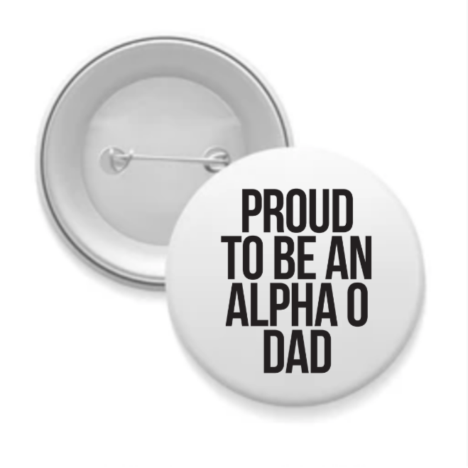 Alpha O - Sorority Dad Button - Proud to Be