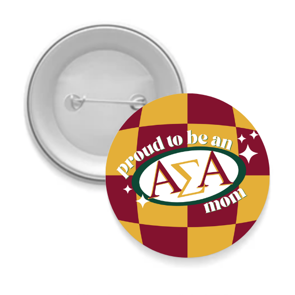 Alpha Sig - Sorority Mom Button - Proud to Be Checkered