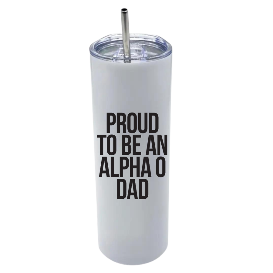 Alpha O - Sorority Dad Insulated Tumblers - Proud to Be