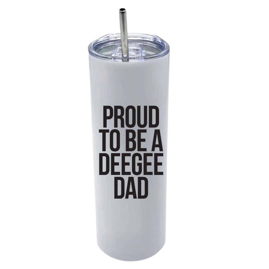 Deegee - Sorority Dad Insulated Tumblers - Proud to Be