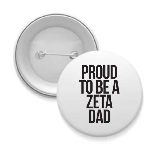 Zeta - Sorority Dad Button - Proud to Be