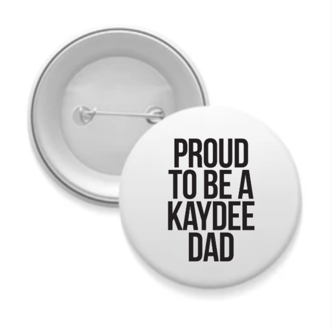 Kaydee - Sorority Dad Button - Proud to Be