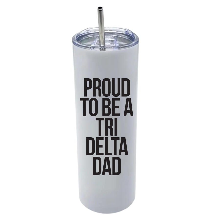 Tri Delta - Sorority Dad Insulated Tumblers - Proud to Be