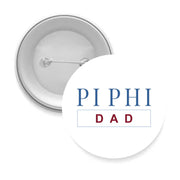 Pi Phi DAD Button - Choose Your Design/Size