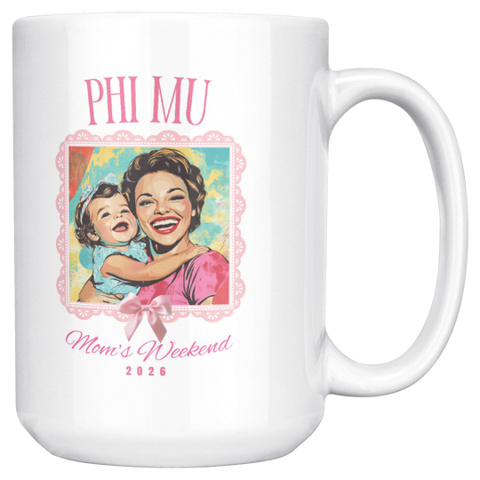 Phi_Mu_Moms_Wkd_Mug_15ozWhiteMugMainRH_Mockup.png_15422758