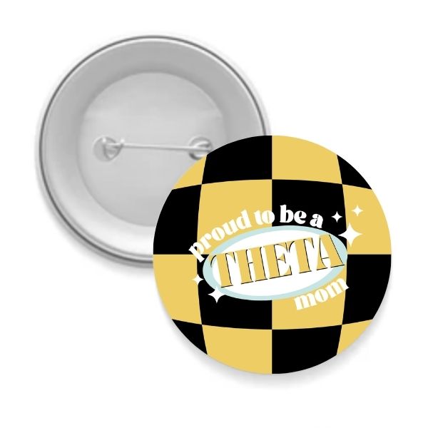 Theta - Sorority Mom Button - Proud to Be Checkered