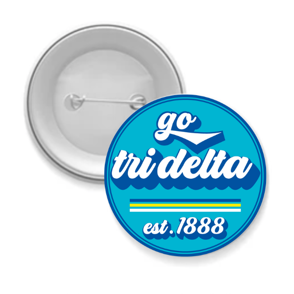 Tri Delta - Sorority Button - Go Design
