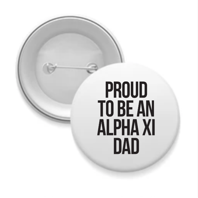 Alpha Xi - Sorority Dad Button - Proud to Be