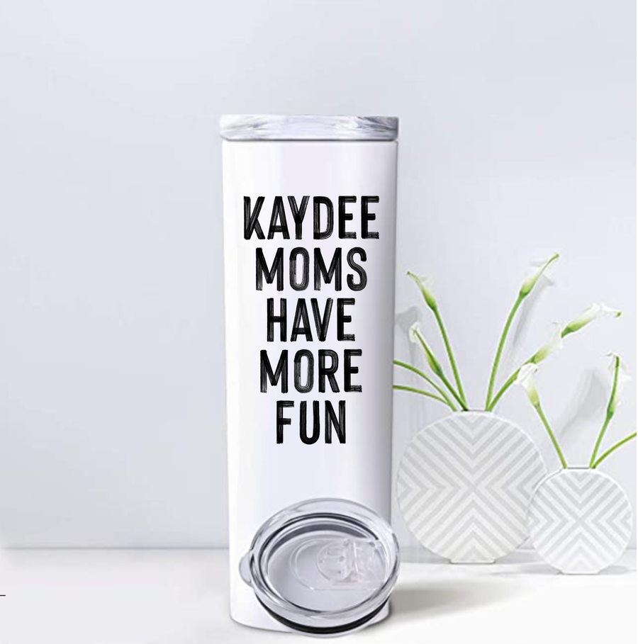 Kaydee - Sorority Mom Tumbler - More Fun Black & White