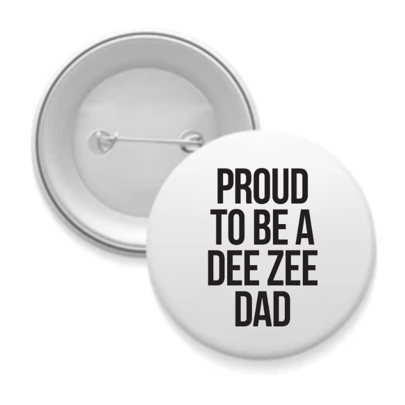 Dee Zee - Sorority Dad Button - Proud to Be