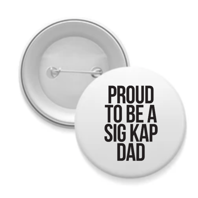 Sig Kap - Sorority Dad Button - Proud to Be