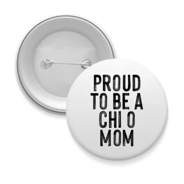 Sorority Mom Pinback Buttons - Proud to Be