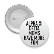 Sorority Mom Pinback Buttons - More Fun
