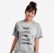 Crazy Little Thing Called Football  (Black) T-shirt